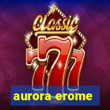 aurora erome